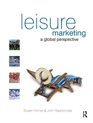 Leisure Marketing - Susan Horner, John Swarbrooke