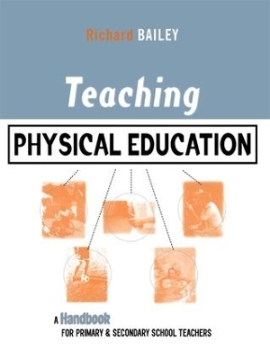 Teaching Physical Education - Richard Bailey