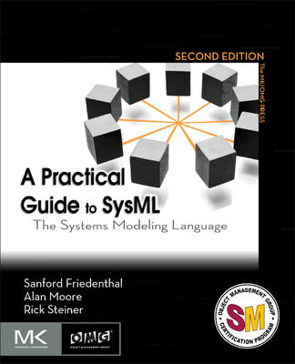 A Practical Guide to SysML - Sanford Friedenthal, Alan Moore, Rick Steiner