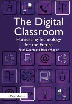 The Digital Classroom - Peter John, Steve Wheeler