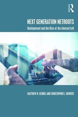 Next Generation Netroots - Matthew Kerbel, Christopher J. Bowers