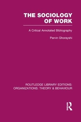 The Sociology of Work (RLE: Organizations) - Parvin Ghorayshi