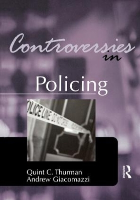 Controversies in Policing - Quint Thurman, Andrew Giacomazzi