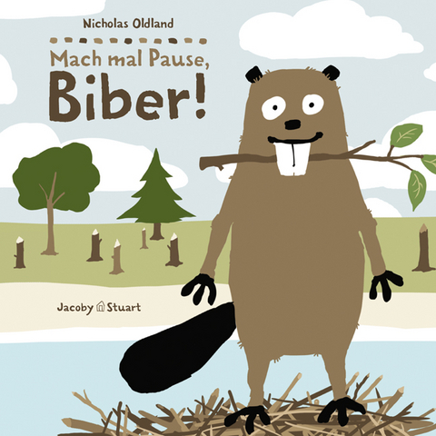 Mach mal Pause, Biber! - Nicholas Oldland
