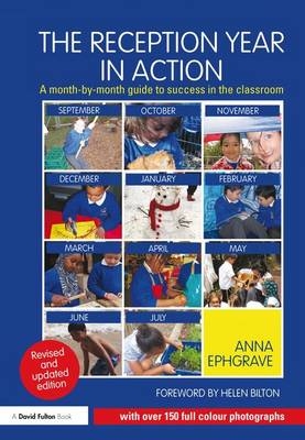 The Reception Year in Action, revised and updated edition - Anna Ephgrave