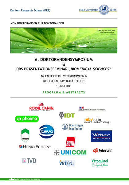6. DOKTORANDENSYMPOSIUM & DRS PR&Auml;SENTATIONSSEMINAR &bdquo;BIOMEDICAL SCIENCES&ldquo;