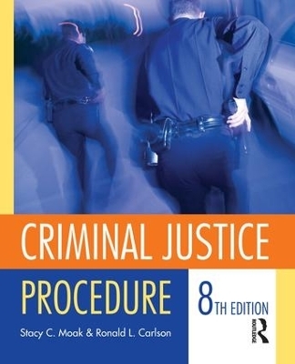Criminal Justice Procedure - Stacy Moak, Ronald Carlson