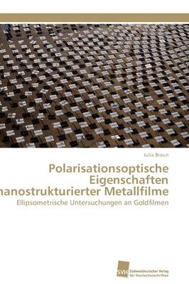 Polarisationsoptische Eigenschaften nanostrukturierter Metallfilme - Julia Braun