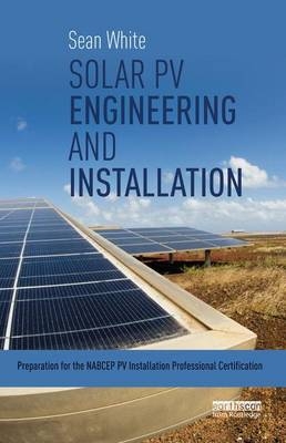 Solar PV Engineering and Installation - Sean White