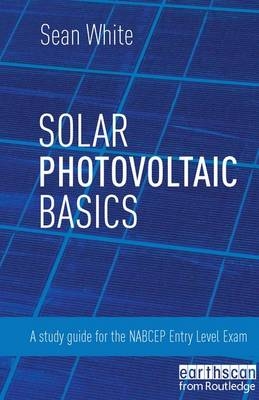 Solar Photovoltaic Basics - Sean White