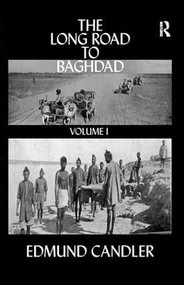 The Long Road Baghdad - Edmund Candler
