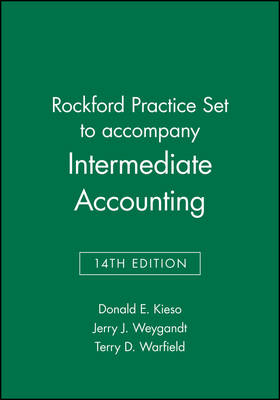 Rockford Practice Set to accompany Intermediate Accounting, 14e - Donald E. Kieso, Jerry J. Weygandt, Terry D. Warfield
