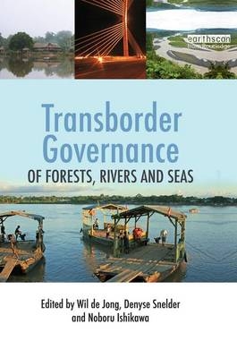 Transborder Governance of Forests, Rivers and Seas - 