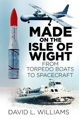 Made on the Isle of Wight - David L. Williams