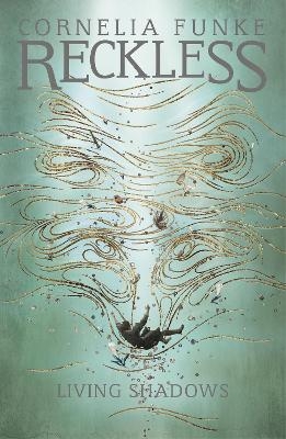 Reckless II: Living Shadows - Cornelia Funke