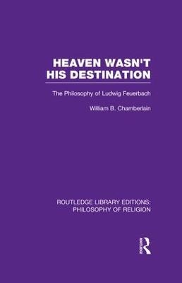 Heaven Wasn't His Destination - William B. Chamberlain