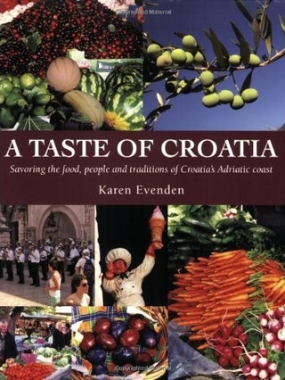 A Taste of Croatia - Ein kulinarischer Reiseführer durch Kroatien