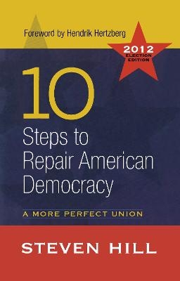 10 Steps to Repair American Democracy - Steven Hill