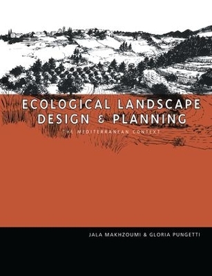 Ecological Landscape Design and Planning - Jala Makhzoumi, Gloria Pungetti