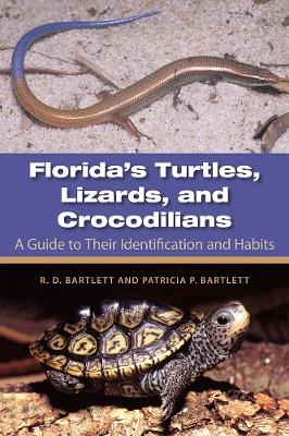 Florida's Turtles, Lizards, and Crocodilians - Richard D. Bartlett, Patricia Bartlett