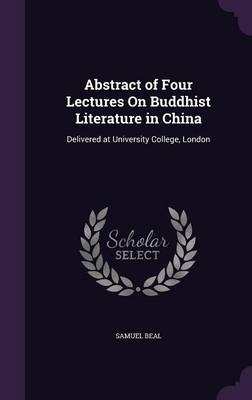 Abstract of Four Lectures On Buddhist Literature in China - Samuel Beal
