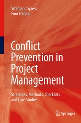 Conflict Prevention in Project Management - Wolfgang Spiess, Finn Felding