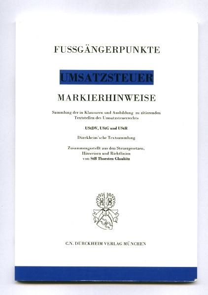 Markierhinweise/Fu&szlig;g&auml;ngerpunkte f&uuml;r das Steuerberaterexamen:  UMSATZSTEUERRECHT  D&uuml;rckheim'sche Markierhinweise - Thorsten Glaubitz, Constantin D&uuml;rckheim