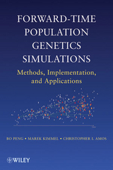 Forward-Time Population Genetics Simulations - Bo Peng, Marek Kimmel, Christopher L. Amos