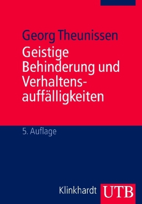 Geistige Behinderung und Verhaltensauff&auml;lligkeiten - Georg Theunissen