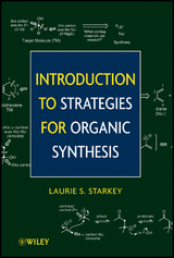 Introduction to Strategies for Organic Synthesis -  Laurie S. Starkey