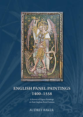 English Panel Paintings 1400 - 1558 - Audrey M. Baker