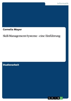 Skill-Management-Systeme - eine Einf&uuml;hrung - Cornelia Mayer