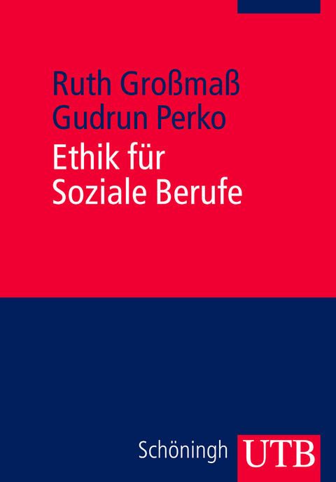 Ethik f&uuml;r Soziale Berufe - Ruth Gro&szlig;ma&szlig;, Gudrun Perko