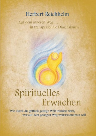 Spirituelles Erwachen. Auf dem inneren Weg ... in transpersonale Dimensionen