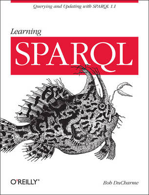 Learning SPARQL - Bob DuCharme
