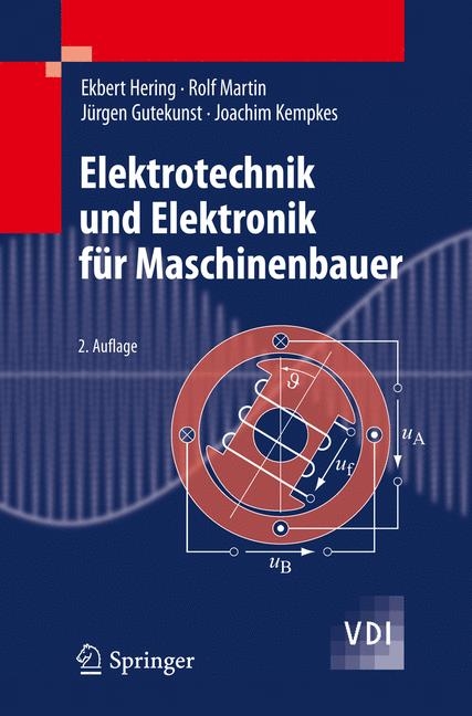 Elektrotechnik und Elektronik f&uuml;r Maschinenbauer - Ekbert Hering, Rolf Martin, J&uuml;rgen Gutekunst, Joachim Kempkes
