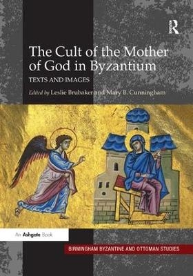 The Cult of the Mother of God in Byzantium - 