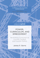Power, Curriculum, and Embodiment - James P. Burns