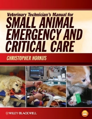 Veterinary Technician's Manual for Small Animal Emergency and Critical Care - 