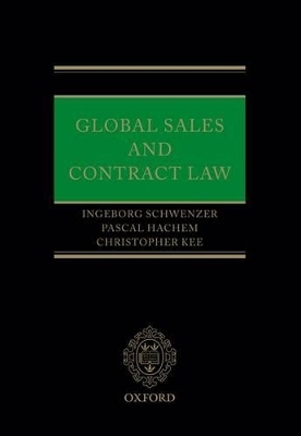 Global Sales and Contract Law - Ingeborg Schwenzer, Pascal Hachem, Christopher Kee