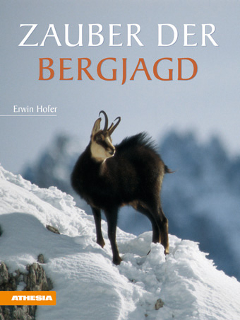 Zauber der Bergjagd - Erwin Hofer