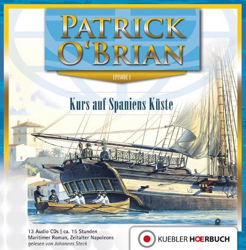 Kurs auf Spaniens K&uuml;ste - Patrick O'Brian