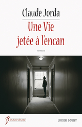 Une Vie jetee a l'encan -  Claude Jorda