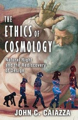 The Ethics of Cosmology - John C. Caiazza