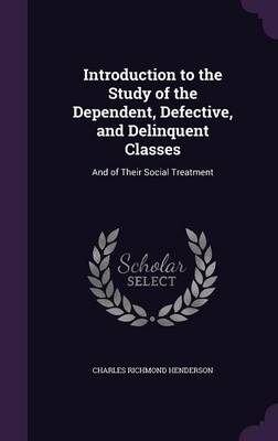Introduction to the Study of the Dependent, Defective, and Delinquent Classes