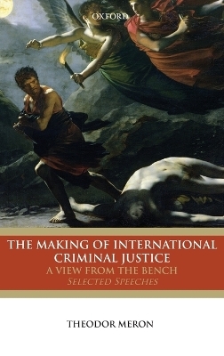 The Making of International Criminal Justice
