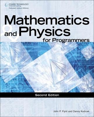 Mathematics & Physics for Programmers - Danny Kodicek, John Flynt