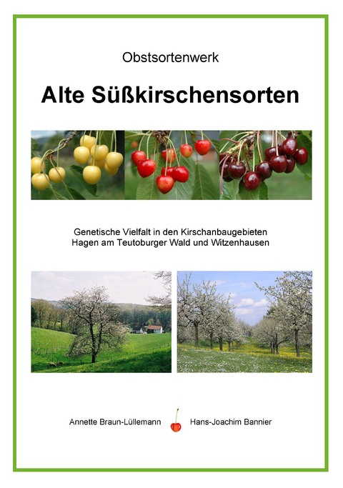 Alte S&uuml;&szlig;kirschensorten (Obstsortenwerk) - Annette Braun-L&uuml;llemann, Hans-Joachim Bannier