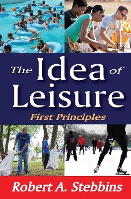 The Idea of Leisure - Robert A. Stebbins
