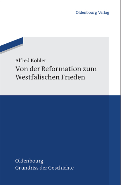 Von der Reformation zum Westf&auml;lischen Frieden - Alfred Kohler